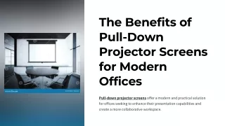 The Benefits of Pull-Down Projector Screens for Modern Offices