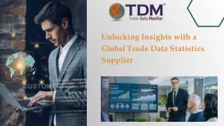 Unlocking Insights with a Global Trade Data Statistics Supplier