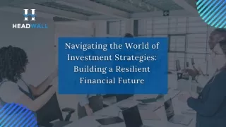 Navigating the World of Investment Strategies Building a Resilient Financial Future