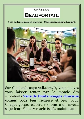 Vins de fruits rouges charnus  Chateaubeauportail.com fr