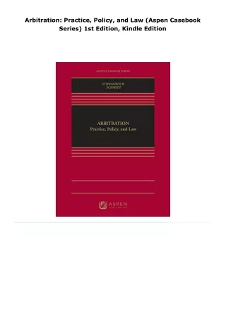 read arbitration: practice, policy, and law (aspen casebook series)
