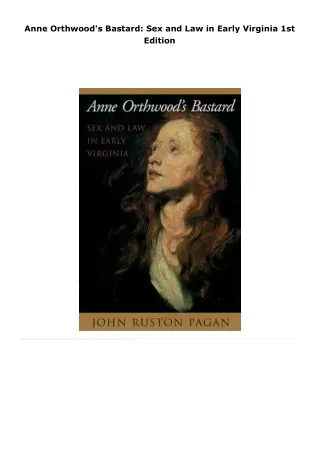 read anne orthwood's bastard: sex and law in early virginia     1st ed