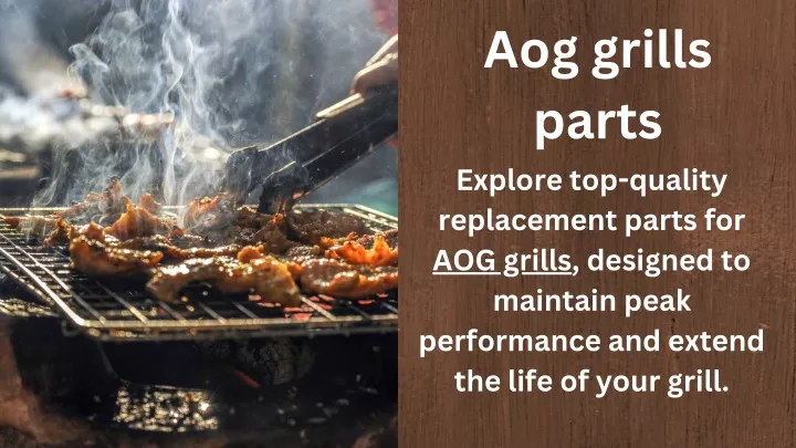 aog grills parts explore top quality replacement