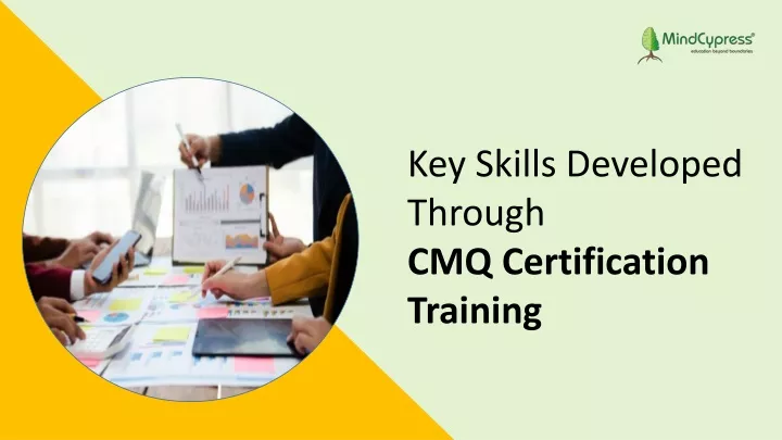 key skills developed through cmq certification