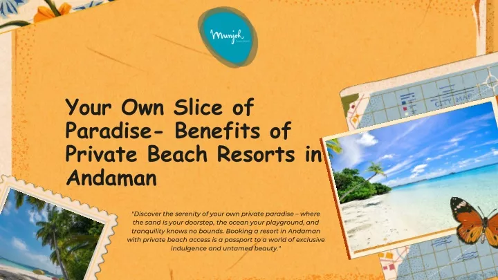 your own slice of paradise benefits of private