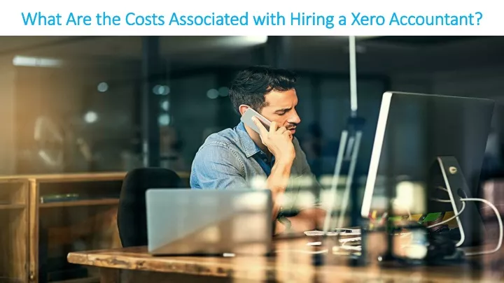 what are the costs associated with hiring a xero accountant