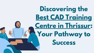 Discovering the Best CAD Training Centre in Thrissur Your Pathway to Success