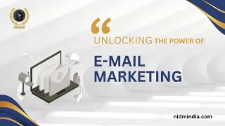 Unlocking the power of E-mail Marketing