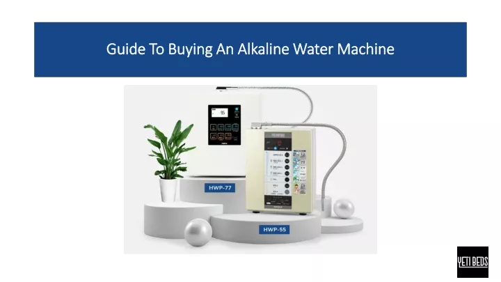 guide to buying an alkaline water machine