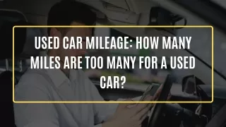 Used Car Mileage: How Many Miles Are Too Many For A Used Car?