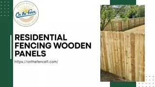 Enhance Privacy and Aesthetics with residential fencing wooden panels