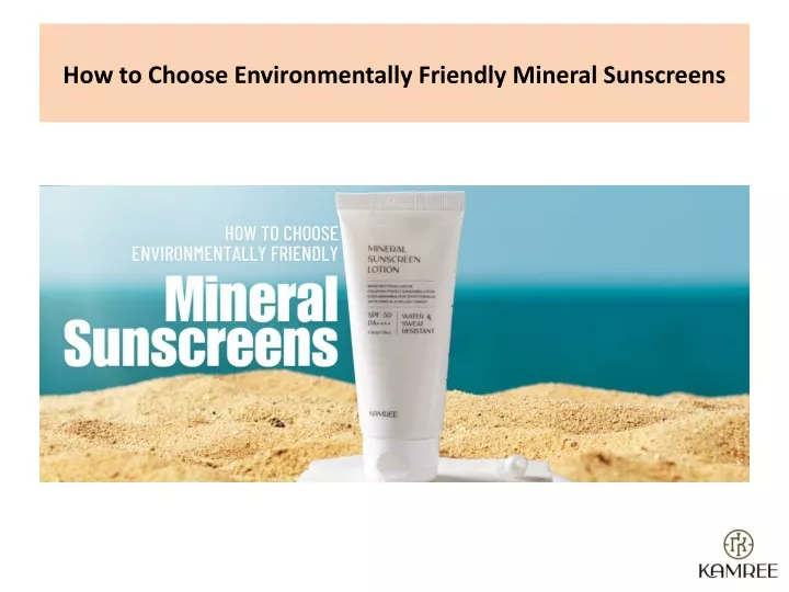 how to choose environmentally friendly mineral sunscreens