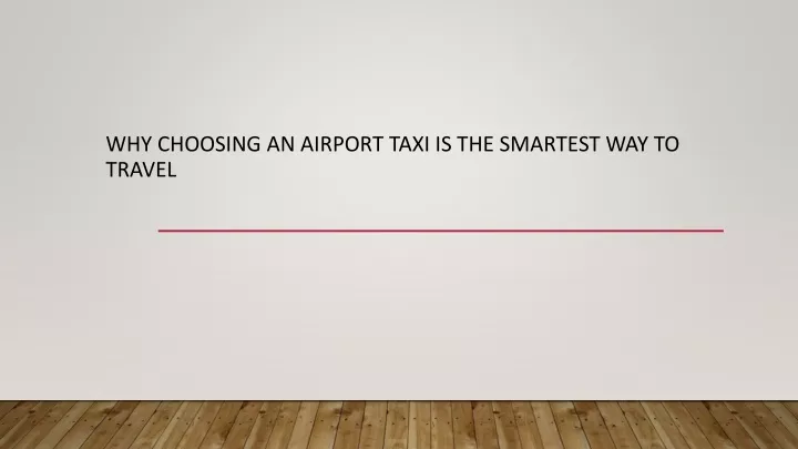 why choosing an airport taxi is the smartest way to travel