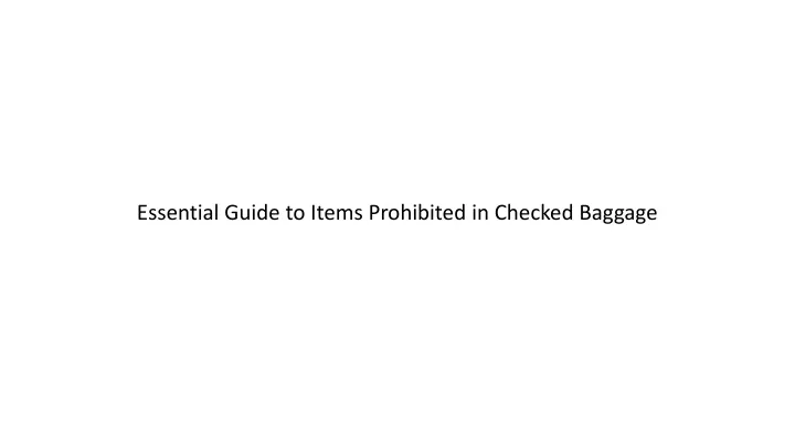 essential guide to items prohibited in checked baggage