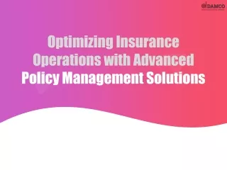 Optimizing Insurance Operations with Advanced Policy Management Solutions