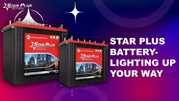 star plus battery lighting up your way