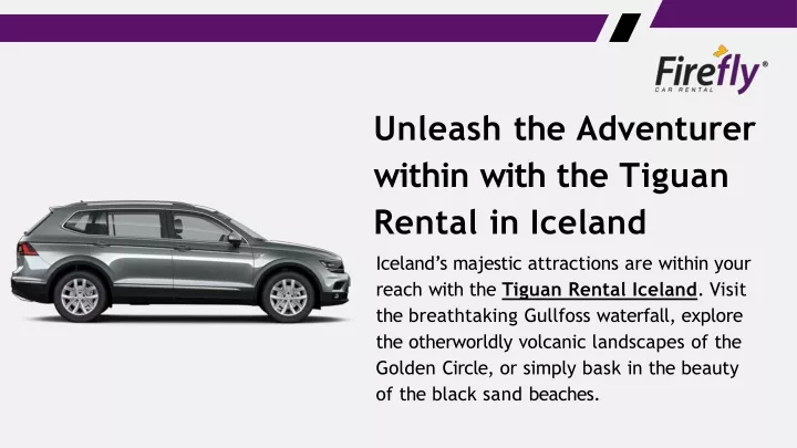 unleash the adventurer within with the tiguan rental in iceland