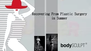 Recovering From Plastic Surgery in Summer