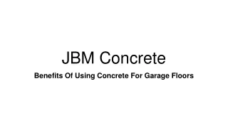 Aug Slides -Benefits Of Using Concrete For Garage Floors