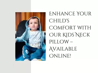 Enhance Your Child's Comfort with Our Kids Neck Pillow – Available Online!