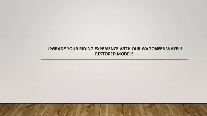 upgrade your riding experience with our wagoneer wheels restored models