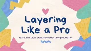 Layering Like a Pro How to Style Casual Jackets for Women Throughout the Year (1)