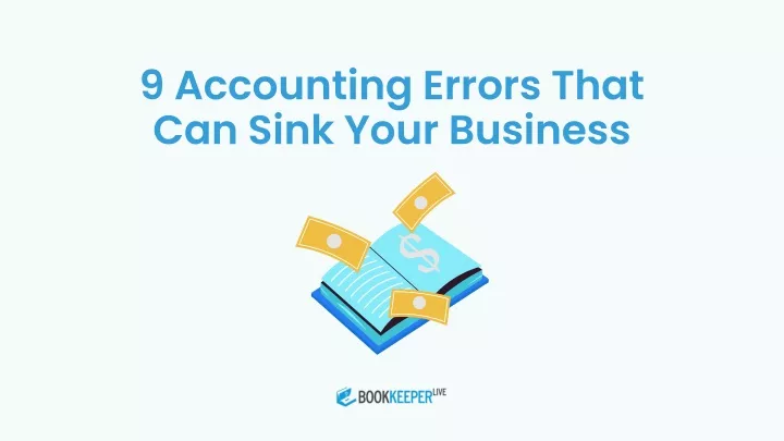 9 accounting errors that can sink your business