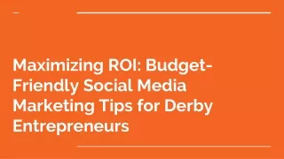 Maximizing ROI_ Budget-Friendly Social Media Marketing Tips for Derby Entrepreneurs