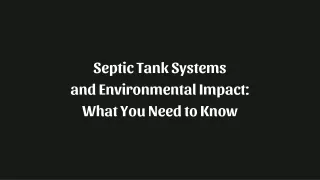 Septic Tank Systems and Environmental Impact What You Need to Know