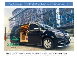 Casablanca Airport to Rabat Stress-Free Travel with Taxi Services