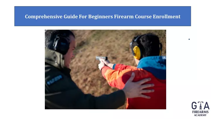 comprehensive guide for beginners firearm course