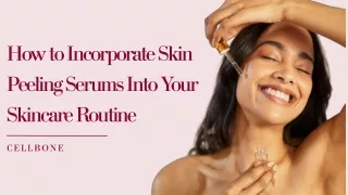 how to incorporate skin peeling serums into your