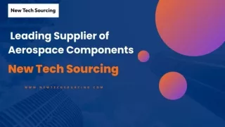 New Tech Sourcing Leading Supplier of Aerospace Components