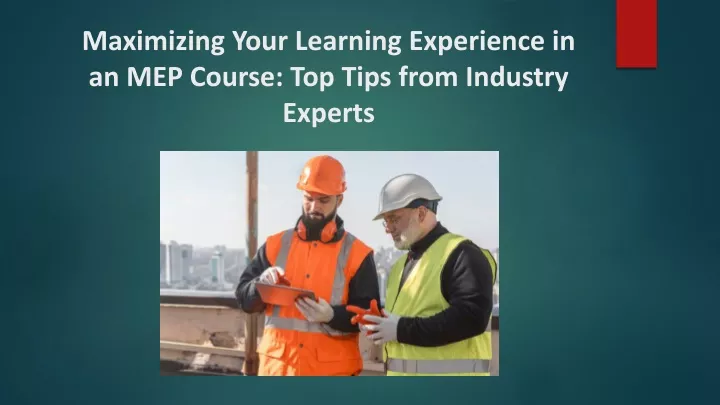 maximizing your learning experience in an mep course top tips from industry experts