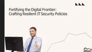 Fortifying the Digital Frontier Crafting Resilient IT Security Policies