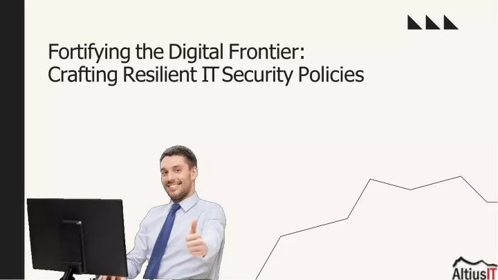 fortifying the digital frontier crafting resilient it security policies