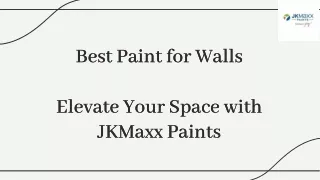 Best paint for walls | Jkmaxx Paints