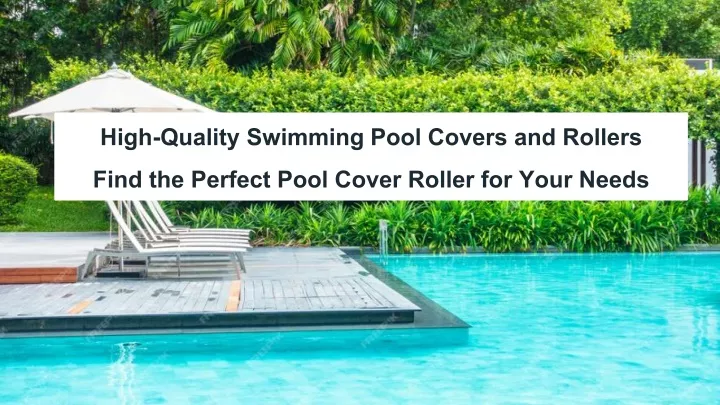 high quality swimming pool covers and rollers