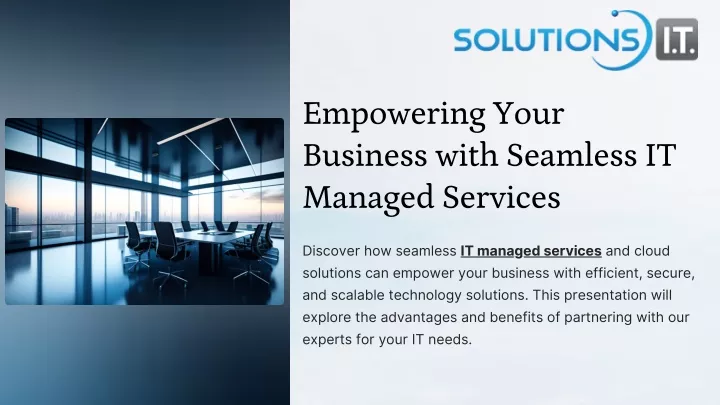 empowering your business with seamless it managed