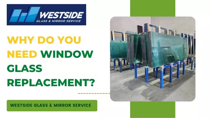 why do you need window glass replacement