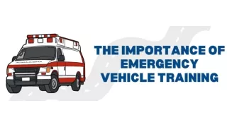 The Importance of Emergency Vehicle Training