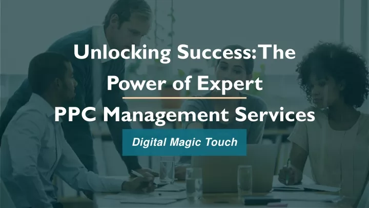 unlocking success the power of expert ppc management services