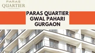 Discover the Epitome of Luxury Living at Paras Quartier Gwal Pahari Gurgaon