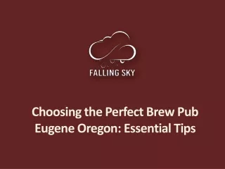 Choosing the Perfect Brew Pub Eugene Oregon - Essential Tips