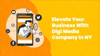 Elevate Your Business With Digi Media Company In NY