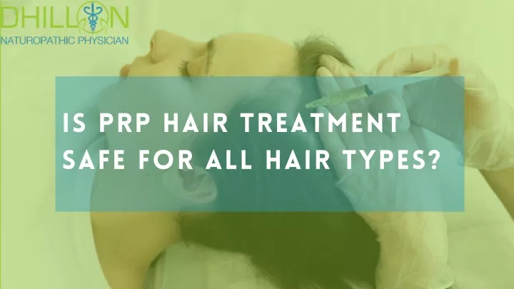 is prp hair treatment safe for all hair types