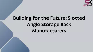 Building for the Future Slotted Angle Storage Rack Manufacturers