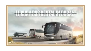 Luxury Bus Rental in Dubai: The Ultimate Guide to Premium Group Transportation