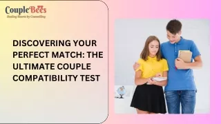 Discovering Your Perfect Match the Ultimate Couple Compatibility Test