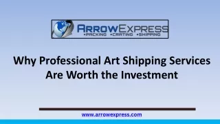 Why Professional Art Shipping Services Are Worth the Investment